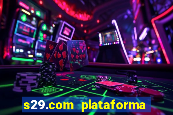 s29.com plataforma de jogos